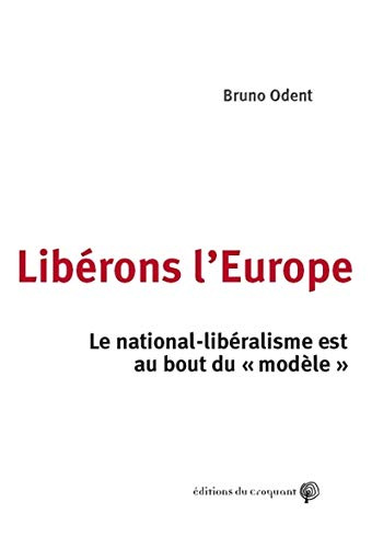 Libérons l'Europe : Le nationalisme est au bout du &quot;modèle&quot;