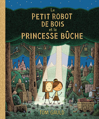 Le petit Robot de Bois et la Princesse Buche
